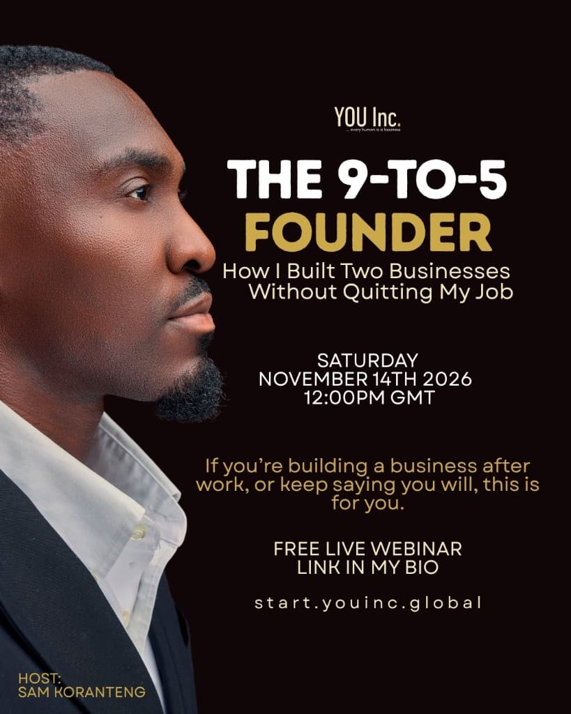 The 9-to-5 Founder, Saturday, November 14 at 12:00 – 2:00pm GMT. Hosted by Sam Koranteng.